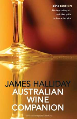 Halliday Wine Companion 2016 de James Halliday