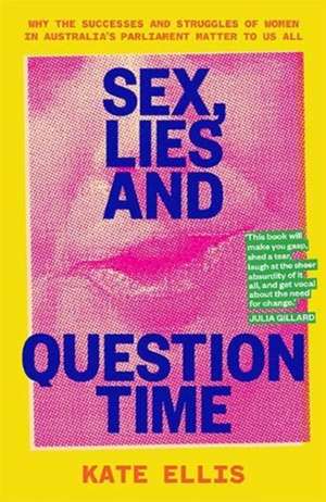 Ellis, K: Sex, Lies and Question Time