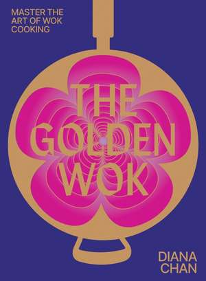 The Golden Wok de Diana Chan