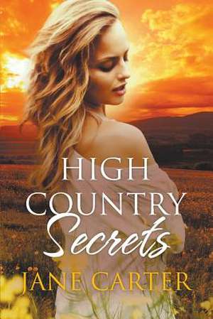 High Country Secrets de Jane Carter