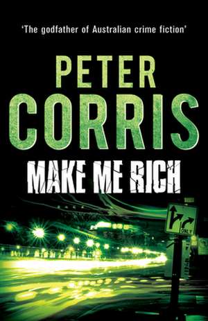 Make Me Rich de Peter Corris