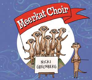 Meerkat Choir de Nicki Greenberg