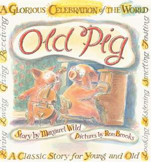 Old Pig de Margaret Wild