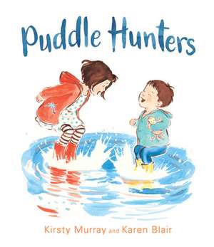 Puddle Hunters de Kirsty Murray