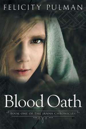 Blood Oath: The Janna Chronicles 1 de Felicity Pulman