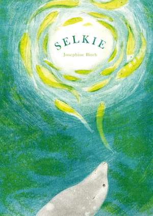 Selkie de Josephine Birch