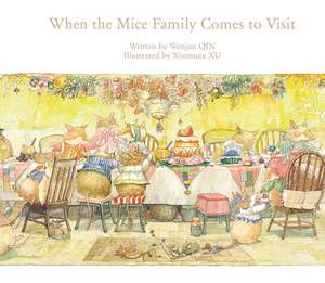 When the Mice Family Comes to Visit de Wenjun Qin