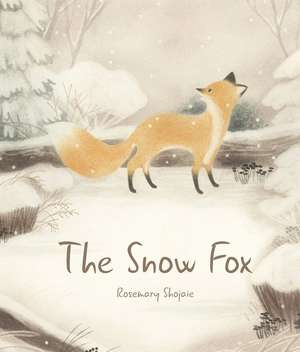 The Snow Fox de Rosemary Shojaie