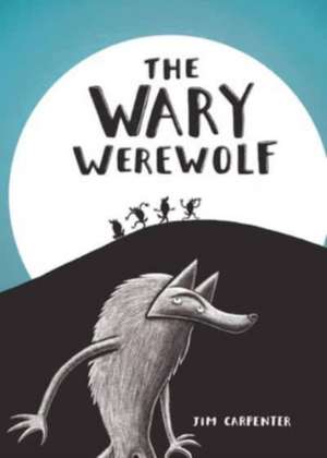 The Wary Werewolf de Jim Carpenter