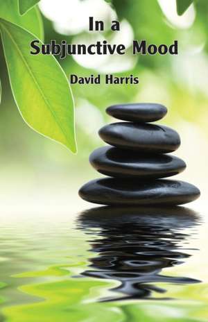 In a Subjunctive Mood de David Harris