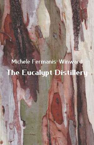 The Eucalypt Distillery de Michele Fermanis-Winward