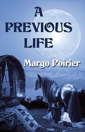 A Previous Life de Poirier, Margo