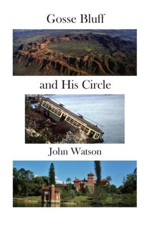 Gosse Bluff and His Circle de John Watson