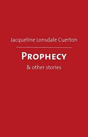 Prophecy de Jacqueline Lonsdale Cuerton