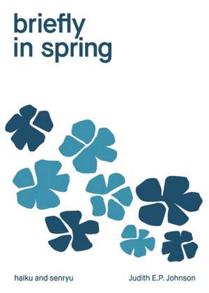 briefly in spring de Judith E. P. Johnson