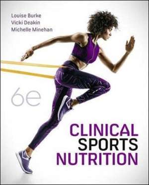 Clinical Sports Nutrition 6th Edition de Louise Burke