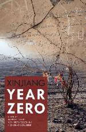 Xinjiang Year Zero de Darren Byler