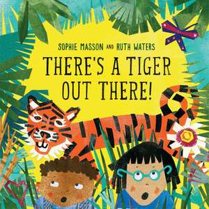 There's a Tiger Out There de Sophie Masson