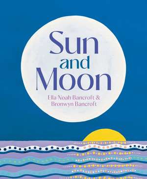 Sun and Moon de Bronwyn Bancroft