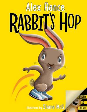 Rabbit's Hop: A Tiger & Friends Book de Alex Rance