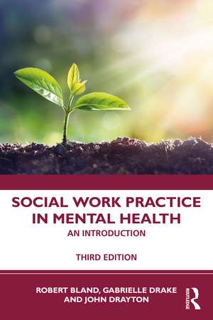 Social Work Practice in Mental Health: An Introduction de Robert Bland