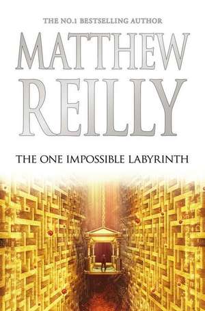 The One Impossible Labyrinth: Volume 7 de Matthew Reilly