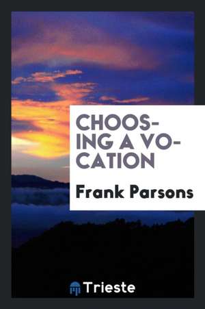 Choosing a Vocation de Frank Parsons