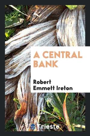 A Central Bank de Robert Emmett Ireton