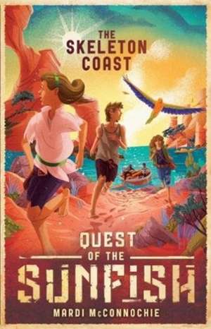 The Skeleton Coast: Quest of the Sunfish 3 de Mardi McConnochie