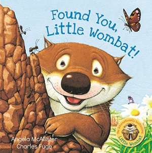 Found You, Little Wombat! de Angela Mcallister