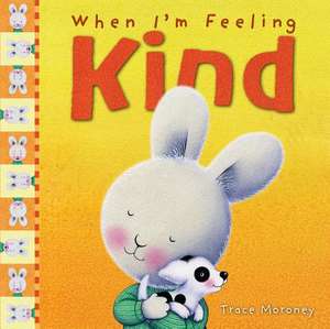 When I'm Feeling Kind de Trace Moroney