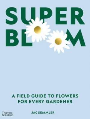 Super Bloom de Jac Semmler