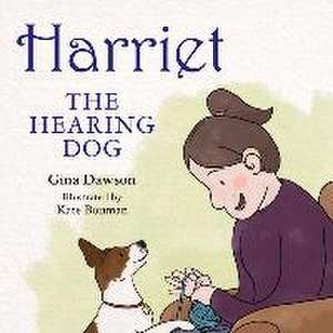 Harriett the Hearing Dog de Gina Dawson