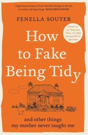 How to Fake Being Tidy de Fenella Souter