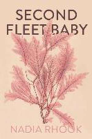 Second Fleet Baby de Nadia Rhook