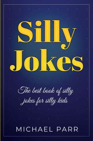 Silly Jokes de Michael Parr