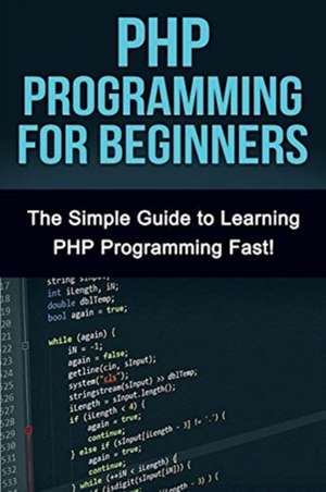 PHP Programming For Beginners de Tim Warren