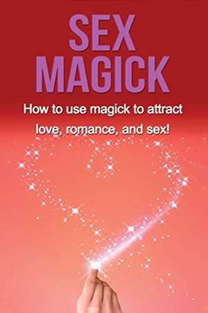 Sex Magick de Damon Thompson