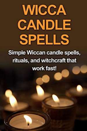 Wicca Candle Spells de Stephanie Mills