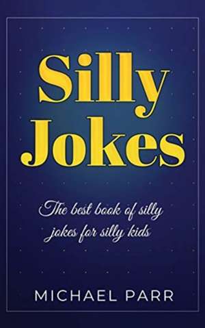 Silly Jokes de Michael Parr