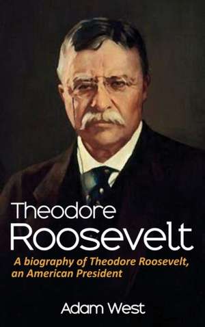 Theodore Roosevelt de Adam West