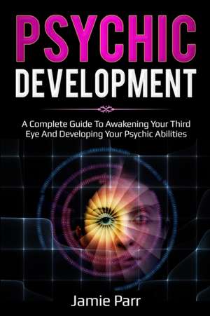 Psychic Development de Jamie Parr