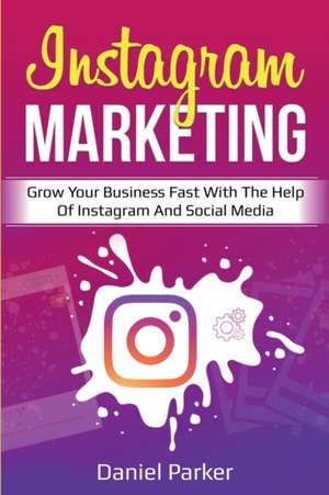 Instagram Marketing de Daniel Parker