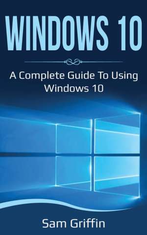 Windows 10 de Sam Griffin