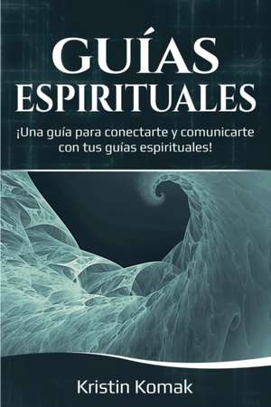 Guías Espirituales de Kristin Komak