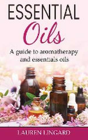 Essential Oils de Lauren Lingard