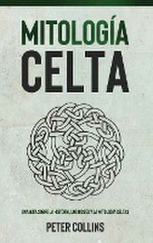 Mitología Celta de Peter Collins
