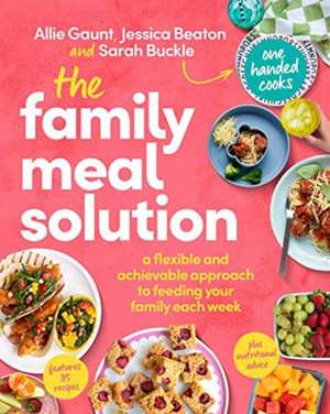 The Family Meal Solution de Allie Gaunt