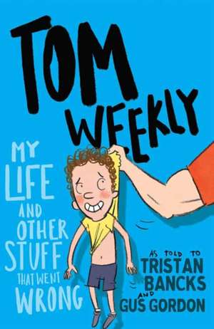 My Life and Other Stuff That Went Wrong de Tristan Bancks