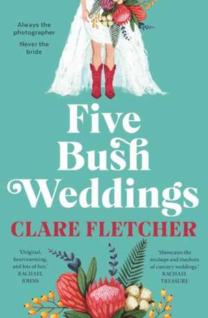Five Bush Weddings de Clare Fletcher